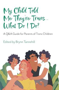 My Child Told Me Theyre Trans...What Do I Do?