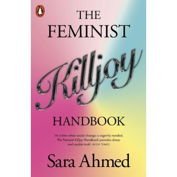 The Feminist Killjoy Handbook