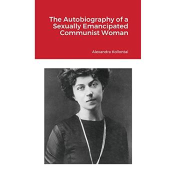 The Autobiography of a Sexually Emancipated Communist Woman