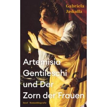 Artemisia Gentileschi und Der Zorn der Frauen