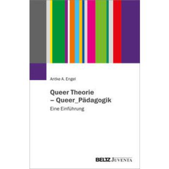 Queer Theorie – Queer_Pädagogik