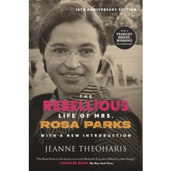 The Rebellious Life of Mrs. Rosa Parks