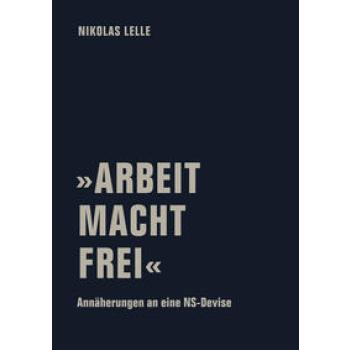 »ARBEIT MACHT FREI«