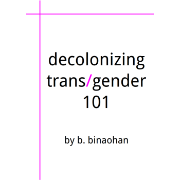 decolonizing trans / gender 101