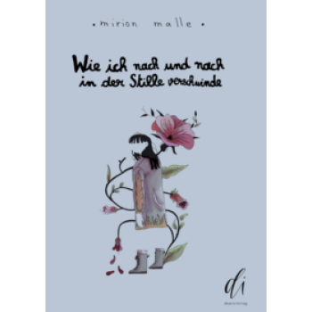 Wie ich nach und nach in der Stille verschwinde