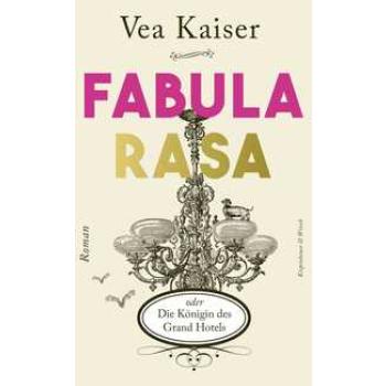 Fabula Rasa oder Die Königin des Grand Hotels