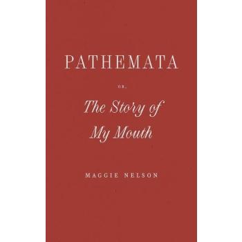 Pathemata, Or, the Story of My Mouth