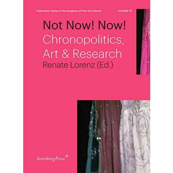 Not Now! Now!: Chronopolitics, Art & Research