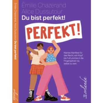 Du bist perfekt!