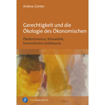 Gerechtigkeit und die Ökologie des Ökonomischen