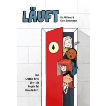 Läuft: Eine Graphic Novel über alle Regeln der Freundschaft.