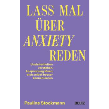 Lass mal über Anxiety reden