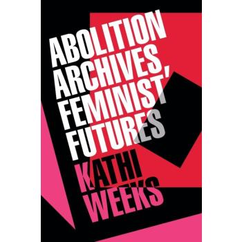 Abolition Archives, Feminist Futures
