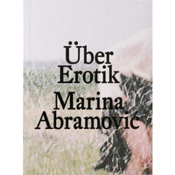 Marina Abramovic: Über Erotik