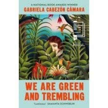 We Are Green and Trembling