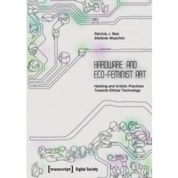 Hardware and Eco-Feminist Art