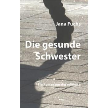 Die gesunde Schwester