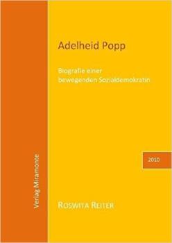 Adelheid Popp. Biografie einer bewegenden Sozialdemokratin