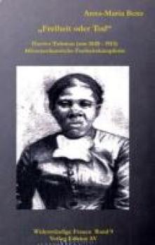 „Freiheit oder Tod“ - Harriet Tubman