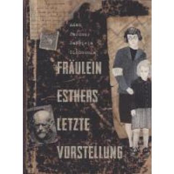 Fräulein Esthers letzte Vorstellung. Eine Geschichte aus dem Warschauer Ghetto