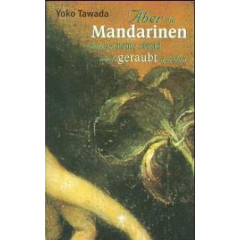 Aber die Mandarinen müssen heute abend noch geraubt werden