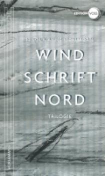 Windschrift Nord. Trilogie