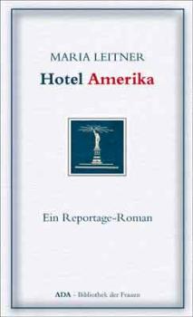 Hotel Amerika. Ein Reportage-Roman