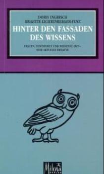 Hinter den Fassaden des Wissens. Frauen, Feminismus und Wissenschaft - Eine aktuelle Debatte