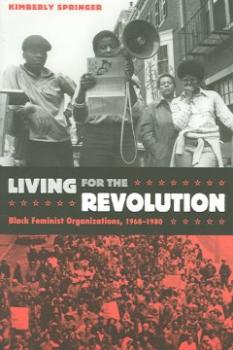 Living for the Revolution. Black Feminist Organizations, 1968-1980