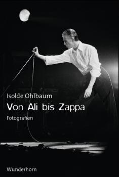 Von Ali bis Zappa. Fotografien