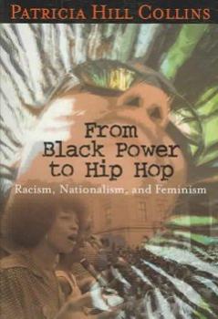 From Black Power to Hip Hop. Racism, Nationalism and Feminism