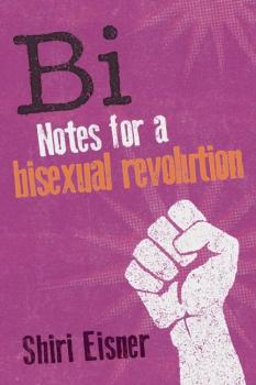 Bi. Notes for a Bisexual Revolution