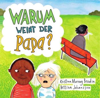 Warum weint der Papa?
