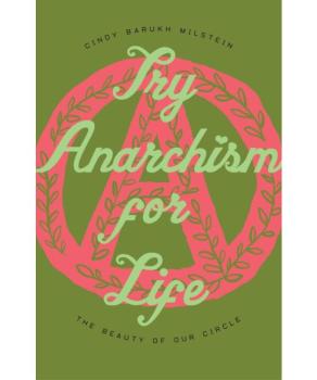 Try Anarchism for Life