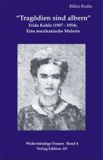 Tragödien sind albern. Frieda Kahlo (1907-1954)