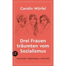 Drei Frauen träumten vom Sozialismus