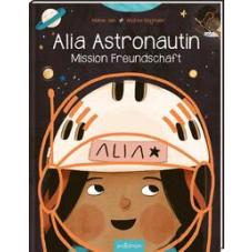 Alia Astronautin - Mission Freundschaft