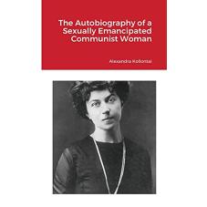 The Autobiography of a Sexually Emancipated Communist Woman