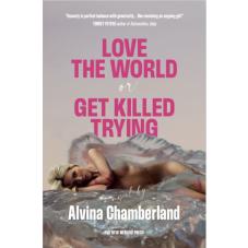 Love The World or Get Killed Trying