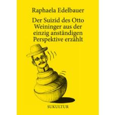 Der Suizid des Otto Weininger aus der einzig anständigen Perspektive erzählt