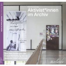 Aktivist*innen im Archiv