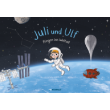 Juli und Ulf fliegen ins Weltall