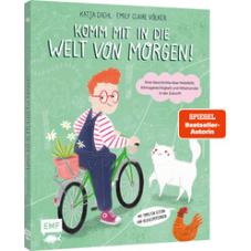 Komm mit in die Welt von morgen!