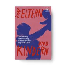 Von Eltern und Kindern