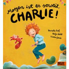 Morgen ist es soweit, Charlie!