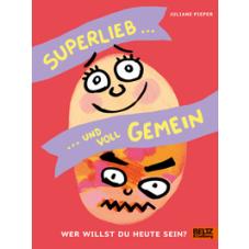 Superlieb und voll gemein