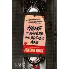 Home is where the Bodies are