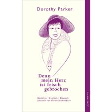 Denn mein Herz ist frisch gebrochen