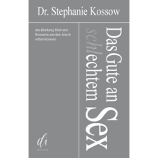 Das Gute an (schl)echtem Sex