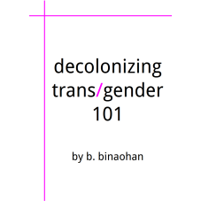 decolonizing trans / gender 101